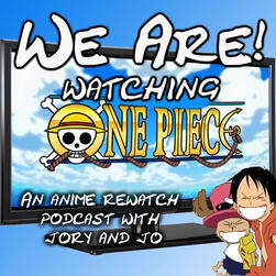 We Are! (Watching One Piece)